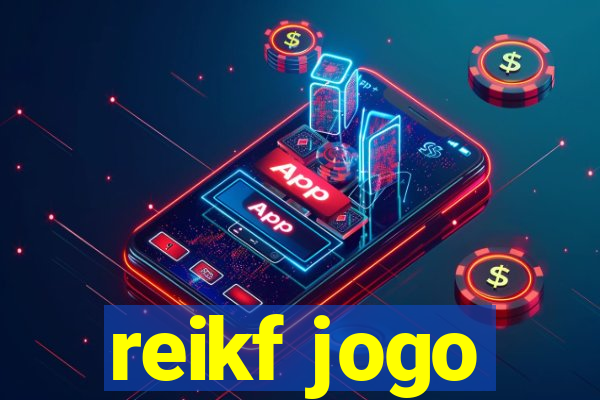 reikf jogo